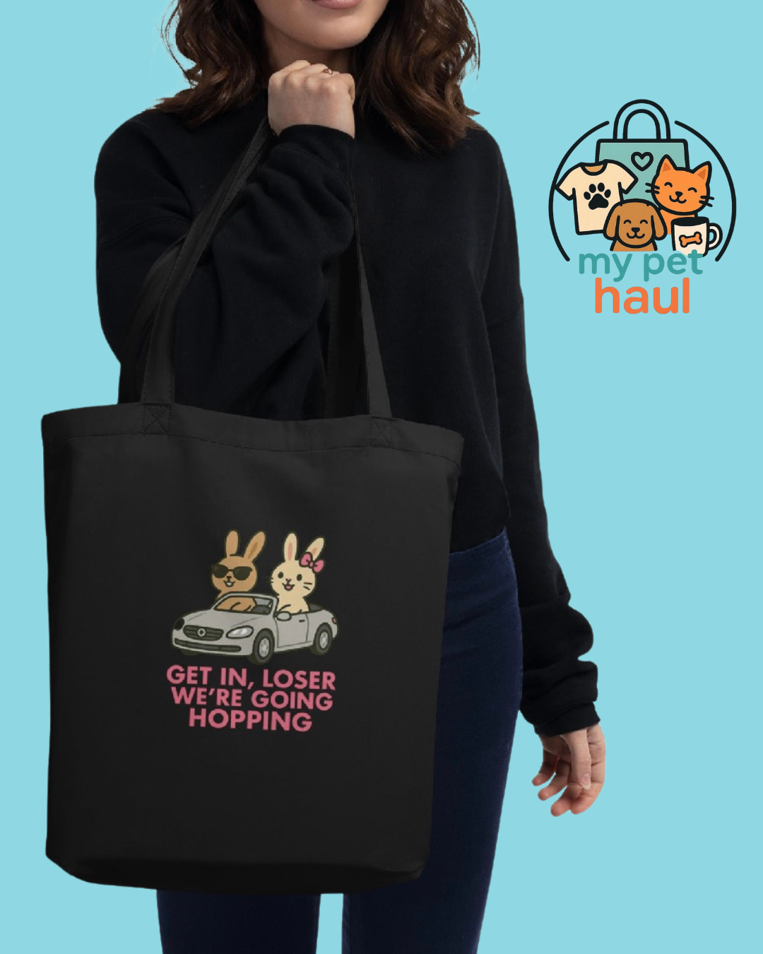 get in, loser: Eco Tote Bag